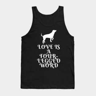 Love is a four legged word Tank Top